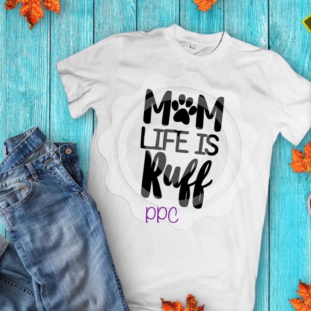 Mom Life is Ruff Dig Shirt